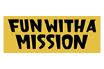 FUN WITH A MISSION